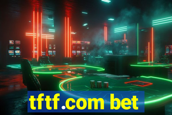 tftf.com bet